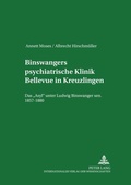 Cover: Binswangers psychiatrische Klinik Bellevue in Kreuzlingen - Peter Lang Verlag