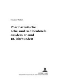 Abbildung von: Pharmazeutische Lehr- und Gehilfenbriefe aus dem 17. und 18. Jahrhundert - Peter Lang Verlag
