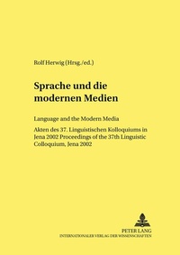 Abbildung von: Sprache und die modernen Medien / Language and the Modern Media - Peter Lang Verlag
