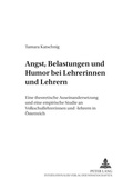 Cover: Angst, Belastungen und Humor bei Lehrerinnen und Lehrern - Peter Lang Verlag