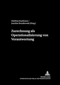 Abbildung von: Zurechnung als Operationalisierung von Verantwortung - Peter Lang Verlag