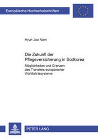 Abbildung von: Die Zukunft der Pflegesicherung in Südkorea - Peter Lang Verlag
