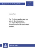 Cover: Der Einfluss des Europarats auf die demokratische und menschenrechtliche Transformation der baltischen Staaten - Peter Lang Verlag