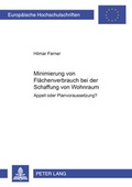 Cover: Minimierung von Fl&auml;chenverbrauch bei der Schaffung von Wohnraum - Peter Lang Verlag