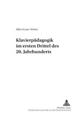 Cover: Klavierp&auml;dagogik im ersten Drittel des 20. Jahrhunderts - Peter Lang Verlag