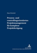 Cover: Prozess- und Controllingorientiertes Projektmanagement f&uuml;r komplexe Projektfertigung - Peter Lang Verlag