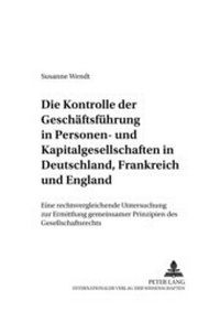 Abbildung von: Die Kontrolle der Geschäftsführung in Personen- und Kapitalgesellschaften in Deutschland, Frankreich und England - Peter Lang Verlag