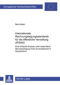 Cover: Internationale Rechnungslegungsstandards f&uuml;r die &ouml;ffentliche Verwaltung (IPSAS) - Peter Lang Verlag
