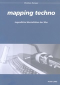 Cover: &laquo;mapping techno&raquo; - Peter Lang Verlag