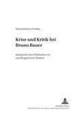 Cover: Krise und Kritik bei Bruno Bauer - Peter Lang Verlag