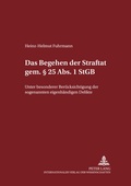 Cover: Das Begehen der Straftat gem. &sect; 25 Abs. 1 StGB - Peter Lang Verlag
