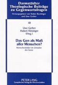 Cover: Das Gen als Ma&szlig; aller Menschen? - Peter Lang Verlag