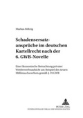 Abbildung von: Schadensersatzansprüche im deutschen Kartellrecht nach der 6. GWB-Novelle - Peter Lang Verlag