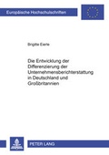Cover: Die Entwicklung der Differenzierung der Unternehmensberichterstattung in Deutschland und Gro&szlig;britannien - Peter Lang Verlag