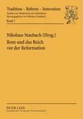 Cover: Rom und das Reich vor der Reformation - Peter Lang Verlag