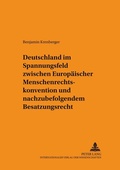 Cover: Deutschland im Spannungsfeld zwischen Europ&auml;ischer Menschenrechtskonvention und nachzubefolgendem Besatzungsrecht - Peter Lang Verlag