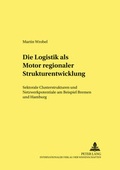 Cover: Die Logistik als Motor regionaler Strukturentwicklung - Peter Lang Verlag