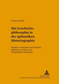 Cover: Die Geschichtsphilosophie in der sp&auml;tantiken Historiographie - Peter Lang Verlag