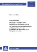 Cover: Europ&auml;isches Arbeitsschutzrecht und betriebliche Mitbestimmung - Peter Lang Verlag