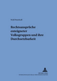 Abbildung von: Rechtsansprüche enteigneter Volksgruppen und ihre Durchsetzbarkeit - Peter Lang Verlag
