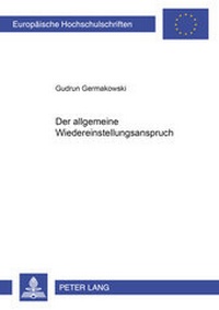 Abbildung von: Der allgemeine Wiedereinstellungsanspruch - Peter Lang Verlag