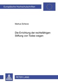 Cover: Die Errichtung der rechtsf&auml;higen Stiftung von Todes wegen - Peter Lang Verlag