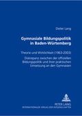 Cover: Gymnasiale Bildungspolitik in Baden-W&uuml;rttemberg - Peter Lang Verlag