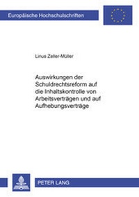 Abbildung von: Auswirkungen der Schuldrechtsreform auf die Inhaltskontrolle von Arbeitsverträgen und auf Aufhebungsverträge - Peter Lang Verlag