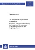 Cover: Die M&auml;ngelhaftung im neuen Schuldrecht - Peter Lang Verlag