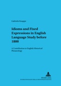 Cover: Idioms and Fixed Expressions in English Language Study before 1800 - Peter Lang Verlag