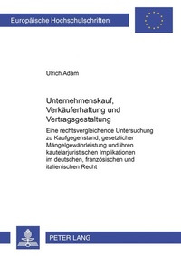 Enlarge image Cover: Unternehmenskauf, Verkäuferhaftung und Vertragsgestaltung - Peter Lang Verlag