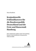 Cover: Konjunkturelle Fruehindikatoren fuer die Bundesrepublik Deutschland und die Freie und Hansestadt Hamburg - Peter Lang Verlag