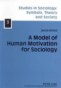 Cover: A Model of Human Motivation for Sociology - Peter Lang Verlag