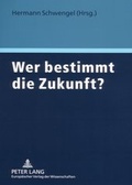 Cover: Wer bestimmt die Zukunft? - Peter Lang Verlag