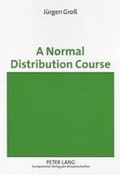Cover: A Normal Distribution Course - Peter Lang Verlag