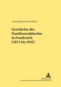 Cover: Geschichte des Familienwahlrechts in Frankreich (1871 bis 1945) - Peter Lang Verlag