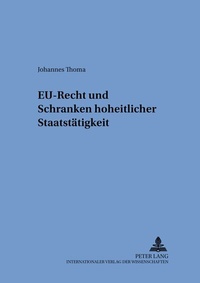 Abbildung von: EU-Recht und Schranken hoheitlicher Staatstätigkeit - Peter Lang Verlag