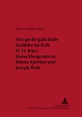 Cover: Vier gro&szlig;e galizische Erz&auml;hler im Exil: W. H. Katz, Soma Morgenstern, Man&egrave;s Sperber und Joseph Roth - Peter Lang Verlag