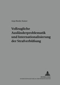 Bild: Vollzugliche Auslaenderproblematik und Internationalisierung der Strafverbue&szlig;ung - Peter Lang Verlag