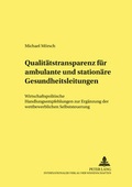 Cover: Qualit&auml;tstransparenz f&uuml;r ambulante und station&auml;re Gesundheitsleistungen - Peter Lang Verlag