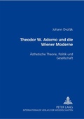 Cover: Theodor W. Adorno und die Wiener Moderne - Peter Lang Verlag