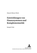 Cover: Die Entwicklung von Finanzsystemen und Komplementarit&auml;t - Peter Lang Verlag
