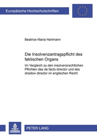 Abbildung von: Die Insolvenzantragspflicht des faktischen Organs - Peter Lang Verlag