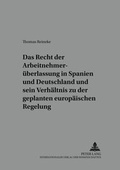Cover: Das Recht der Arbeitnehmer&uuml;berlassung in Spanien und Deutschland und sein Verh&auml;ltnis zu der geplanten europ&auml;ischen Regelung - Peter Lang Verlag