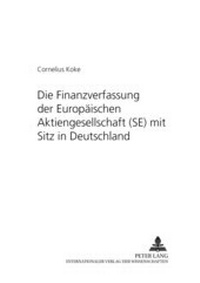 Abbildung von: Die Finanzverfassung der Europäischen Aktiengesellschaft (SE) mit Sitz in Deutschland - Peter Lang Verlag