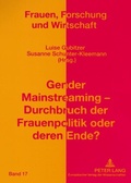 Cover: Gender Mainstreaming - Durchbruch der Frauenpolitik oder deren Ende? - Peter Lang Verlag