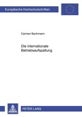 Cover: Die internationale Betriebsaufspaltung - Peter Lang Verlag