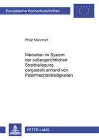 Abbildung von: Mediation im System der außergerichtlichen Streitbeilegung dargestellt anhand von Patentrechtsstreitigkeiten - Peter Lang Verlag