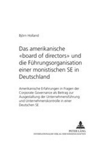 Abbildung von: Das amerikanische «board of directors» und die Führungsorganisation einer monistischen SE in Deutschland - Peter Lang Verlag