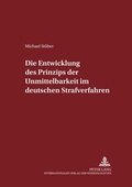 Cover: Die Entwicklung des Prinzips der Unmittelbarkeit im deutschen Strafverfahren - Peter Lang Verlag